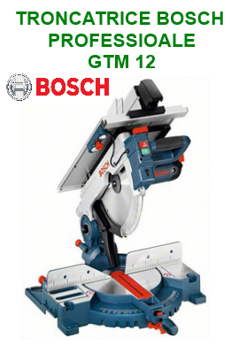 Troncatrice Bosch GTM 12 JL Troncatrice Bosch GTM 12 JL